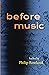 Before Music by Philip Rowland