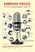 Cartoon Voices of the Golden Age, Vol. 2 by Keith Scott