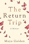 The Return Trip: A Memoir