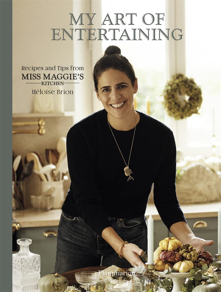My Art of Entertaining: Recipes and Tips from Miss Maggie's Kitchen (Hardcover)