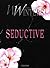 Seductive
