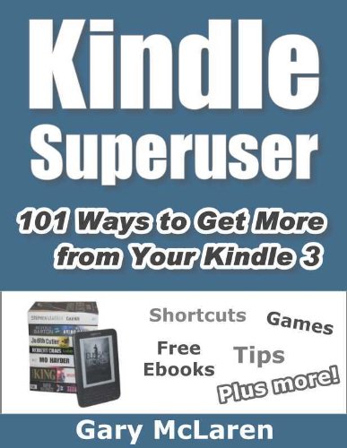 Kindle Superuser - 101 Ways To Get More From Your Kindle  (Kindle Edition)