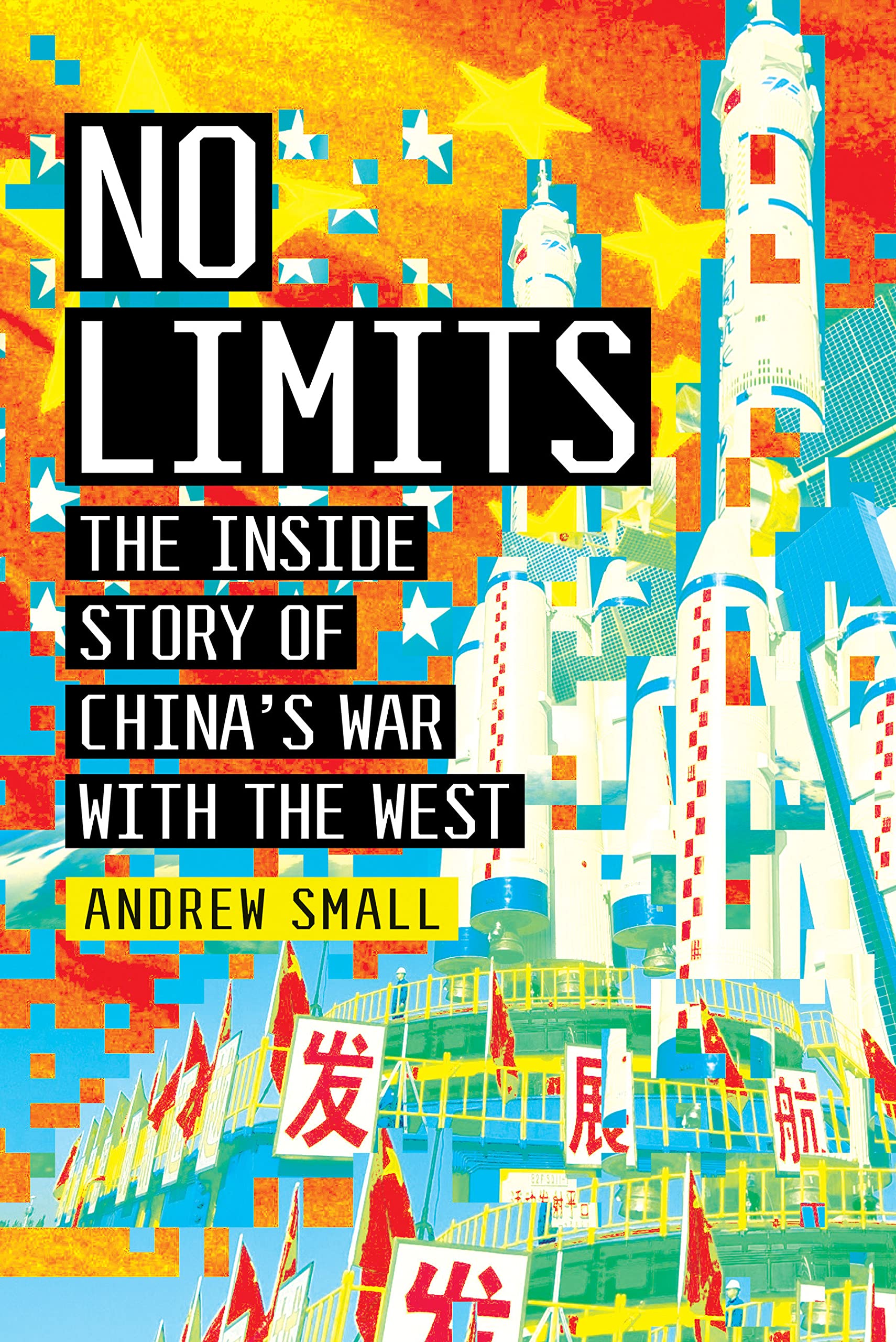 No Limits: The Inside Story of China's War with the West (Hardcover)