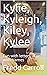 Kylie, Kyleigh, Kiley, Kyle...