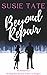 Beyond Repair by Susie Tate