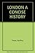 London, a Concise History