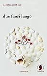 Due fuori luogo by Daniela Gambino