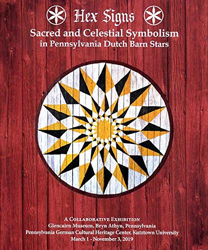Hex Signs: Sacred and Celestial Symbolism in Pennsylvania Dutch Barn Stars [Paperback] Donmoyer, Patrick J. (Paperback)