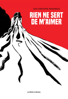 Rien ne sert de m'aimer