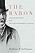 The Baron by Matthias B. Lehmann