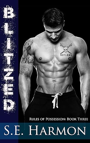 Blitzed (Rules of Possession, #3)