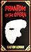 The Phantom of the Opera
