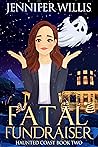 Fatal Fundraiser (Haunted Coast Book 2) Fatal Fundraiser (Haunted Coast Book 2)
