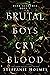 Brutal Boys Cry Blood (Dark Academia, #2)