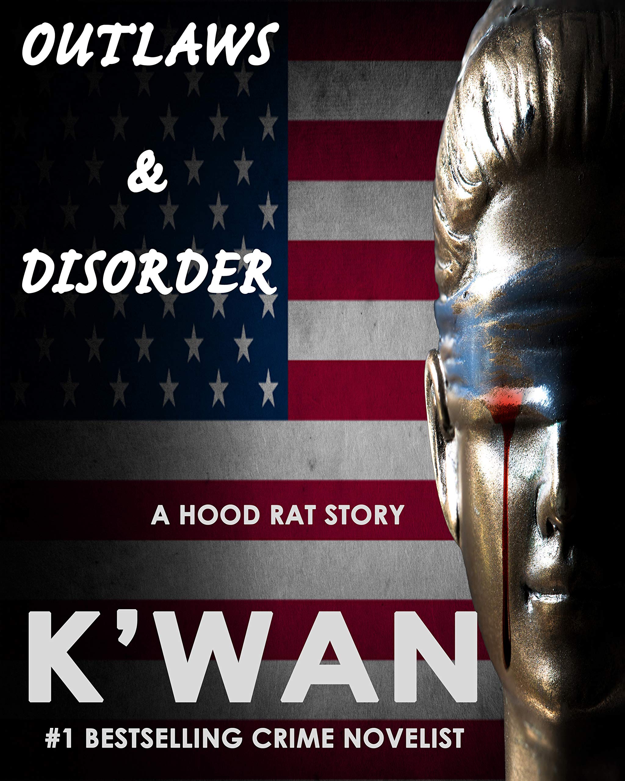 Outlaws & Disorder: A hood rat story (Kindle Edition)