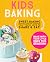 KIDS BAKING: Sweet Baking R...