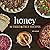 Honey: 50 Tried & True Reci...