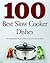 100 Best Slow Cooker Recipes (Love Food)