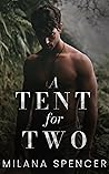 A Tent for Two by Milana Spencer