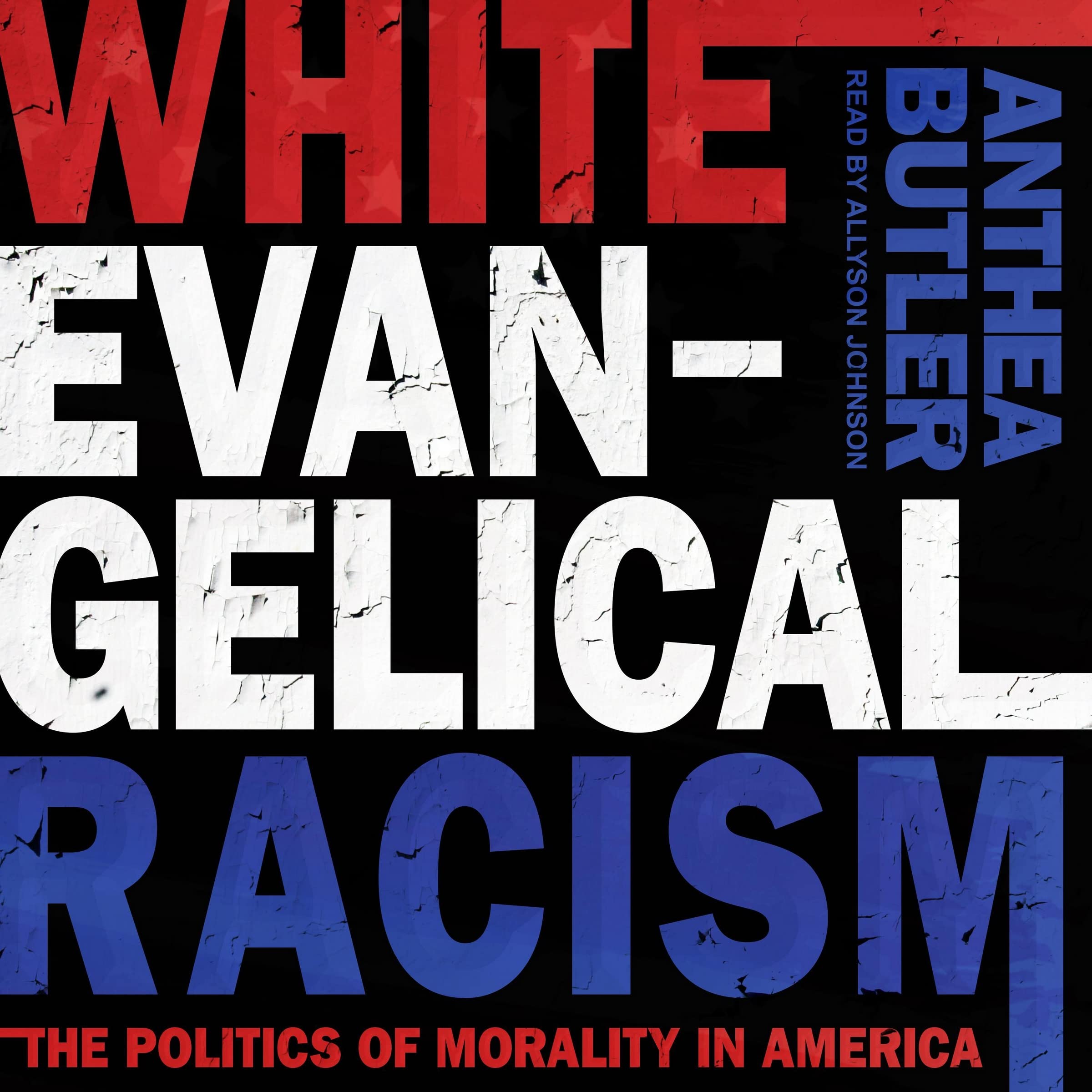 White Evangelical Racism: The Politics of Morality in America (Audio CD)