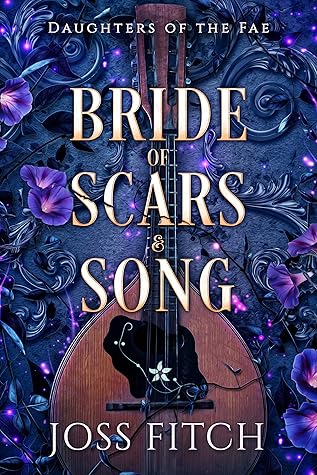 Bride of Scars & Song (Daughters of the Fae Book 1)