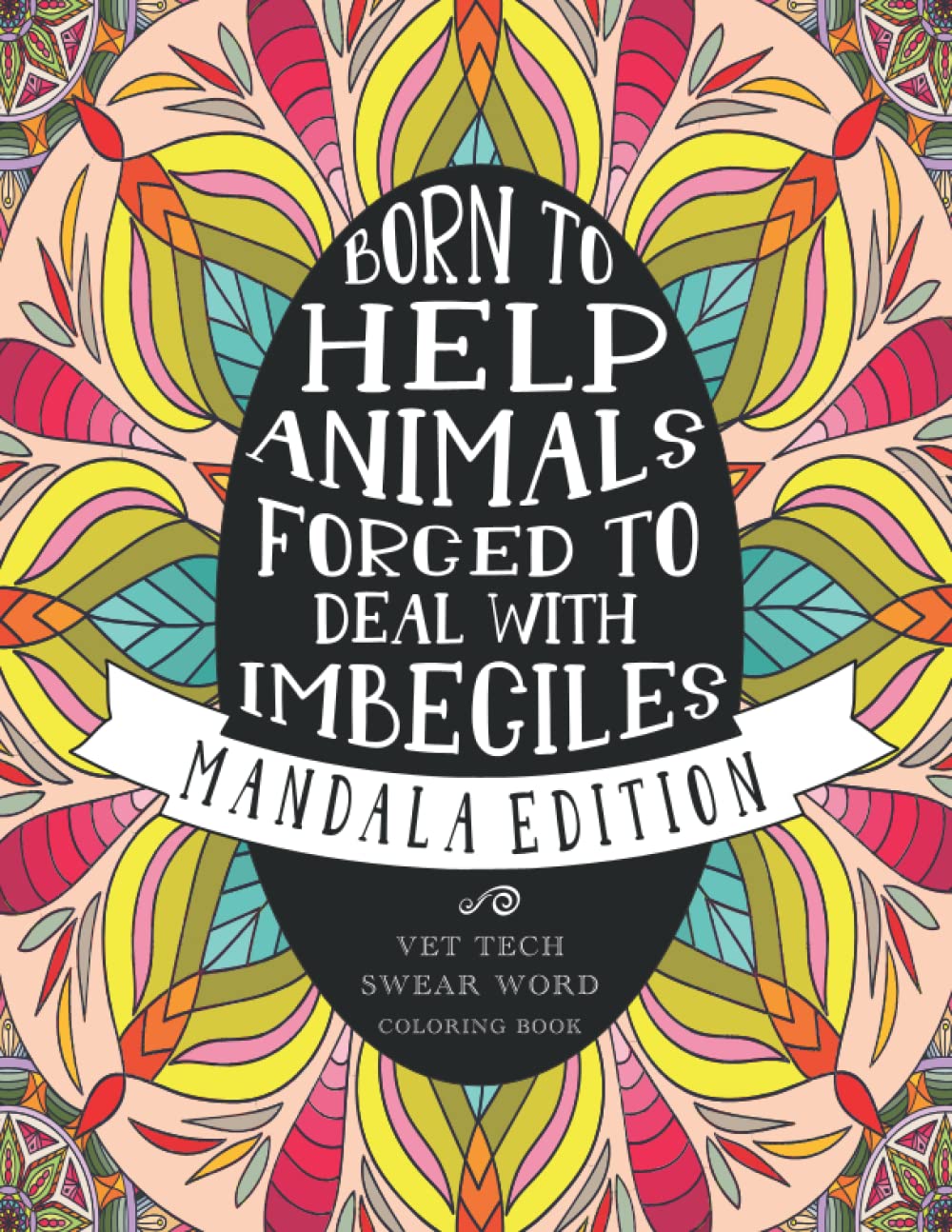 Vet Tech Swear Word Coloring Book: A Funny & Snarky Veterinary Technician Appreciation Gift Idea (Paperback)