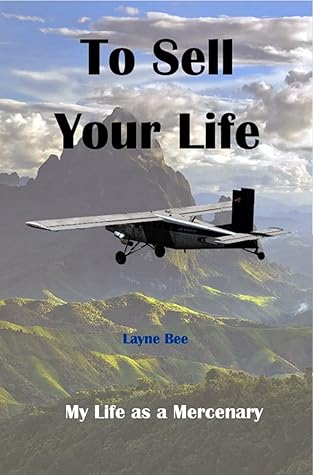 To Sell Your Life: Life as a Mercenary Pilot