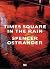 Spencer Ostrander: Times Sq...