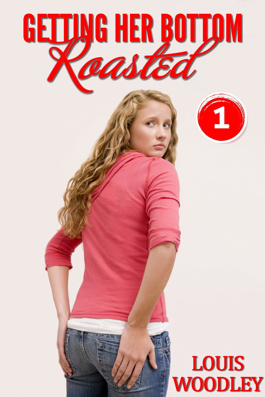 Getting Her Bottom Roasted - Volume 1: M/f teen girl spanking tales (Kindle Edition)