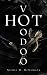 Hot Voodoo by Nicole M. McNamara Hot Voodoo by Nicole M. McNamara
