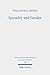 Sexuality and Gender: Collected Essays (Wissenschaftliche Untersuchungen zum Neuen Testament, 458)