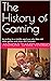 The History of Gaming: Acco...