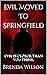 Evil Moved To Springfield : EVIL IS CLOSER THAN YOU THINK
