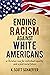 Ending Racism Against White...