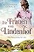 Die Frauen vom Lindenhof - Ein Neuanfang für uns (Lindenhof-Saga, #1)