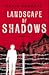 Landscape of Shadows