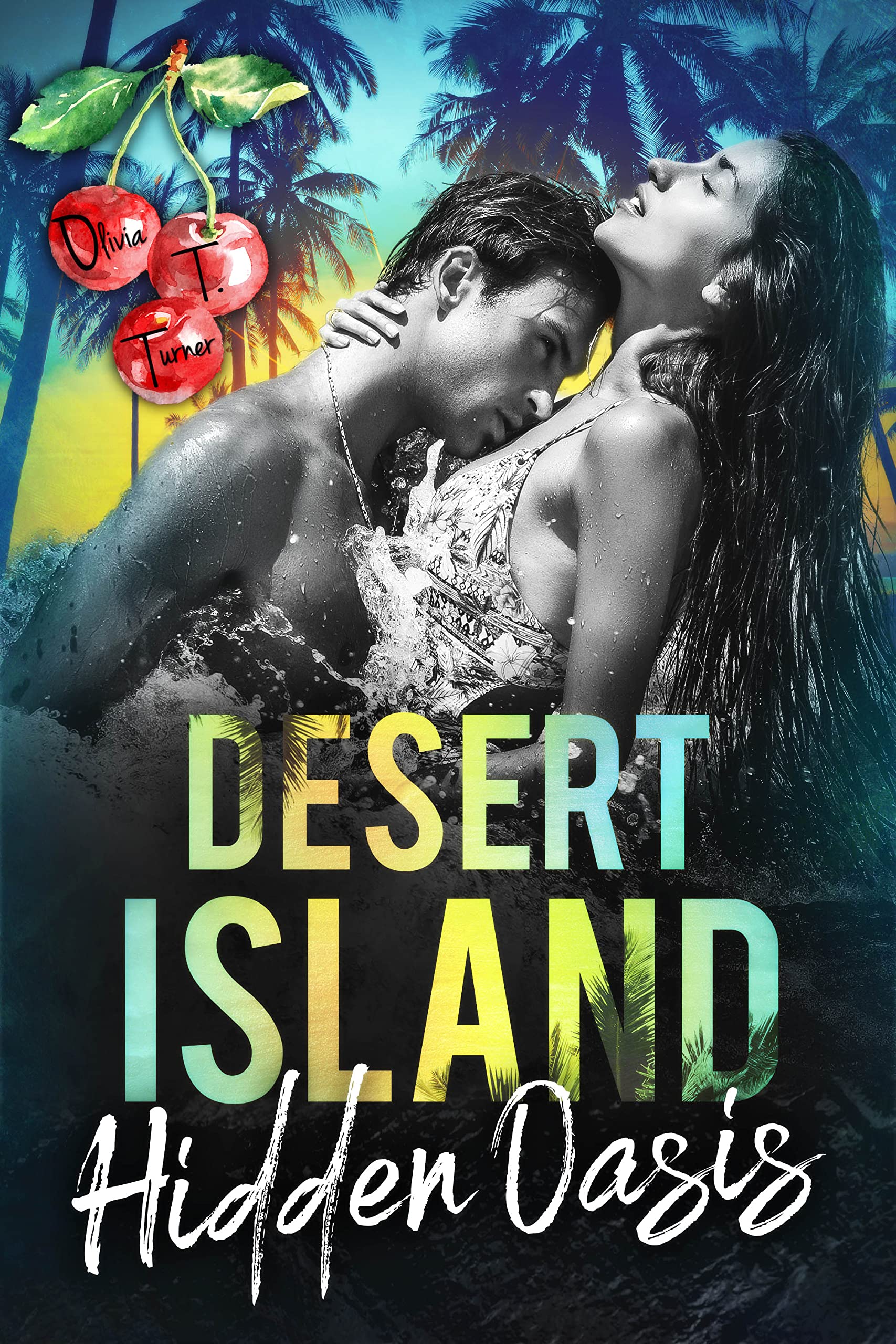 Desert Island: Hidden Oasis (Castaway Couples, #2)