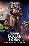 Rogal Dorn: The Emperor's Crusader (The Horus Heresy Primarchs Book 16) Book cover for Rogal Dorn: The Emperor's Crusader (The Horus Heresy Primarchs Book 16)