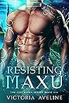 Resisting Maxu by Victoria Aveline