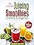 The complete Juicing & Smoo...