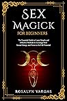 Sex Magick for Be...
