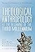 Theological Anthropology at the Beginning of the Third Millennium (Theology at the Beginning of the Third Millennium)