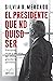 El presidente que no quiso ...