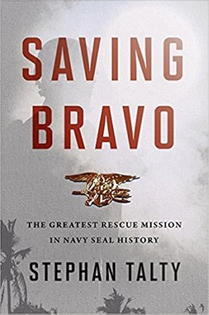 Saving Bravo: The Greatest Rescue Mission in Navy SEAL History