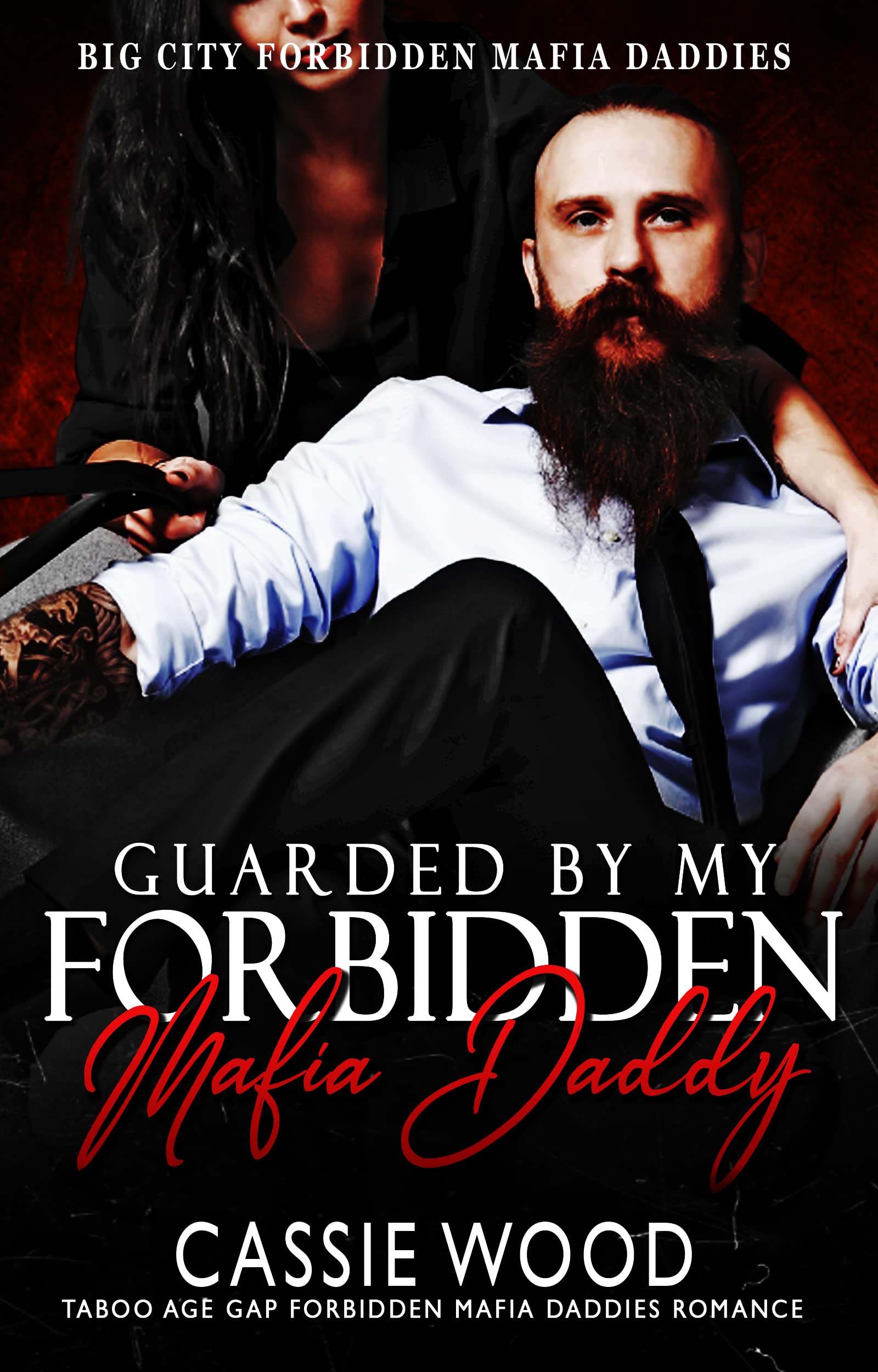 Guarded By My Forbidden Mafia Daddy (Big City Forbidden Mafia Daddies #2)