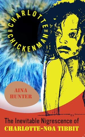 Charlotte and the Chickenman by Aina Hunter