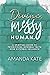 Divine. Messy. Human.: A Sp...