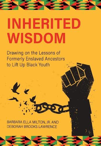 Inherited Wisdom: Drawing on the Lessons of Formerly Enslaved Ancestors to Lift Up Black Youth (Paperback)