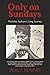 Only on Sundays by Janis F. Kearney