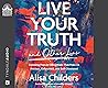 Live Your Truth a...